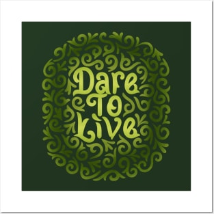 dare to live Posters and Art